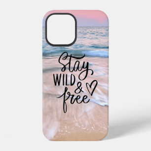 Stay Wild And Free Beach Photography Quote iPhone 12 Case