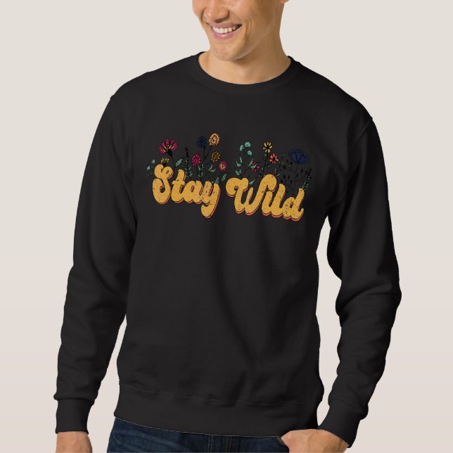 Stay Wild Boho Distressed Wildflowers Sweatshirt (Front)