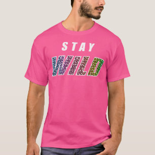 Stay Wild Exclusive T-Shirt