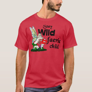 Stay Wild Faerie Child T-Shirt