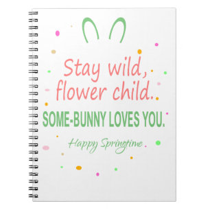 Stay wild, flower child notebook
