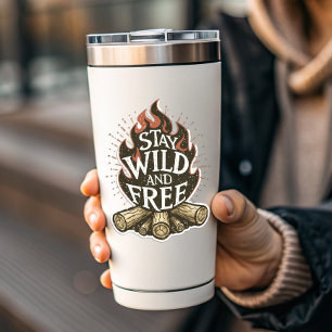Stay Wild & Free Fire Pit Sticker   Die-Cut