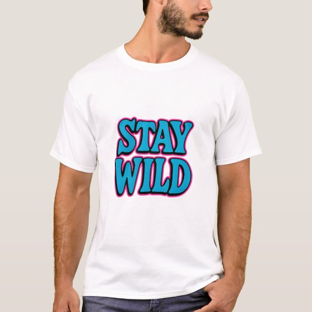 Stay Wild Funky Retro Typography  T-Shirt (Front)