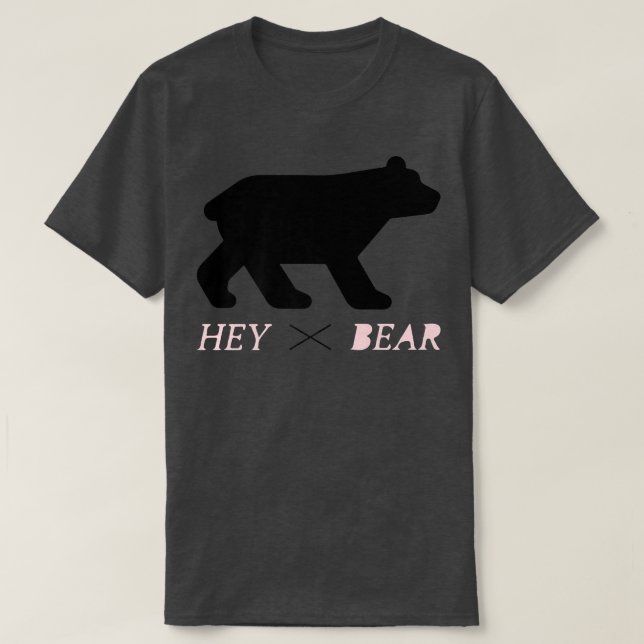 Stay Wild Hey Bear  T-Shirt (Design Front)