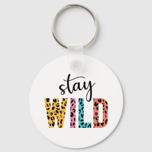Stay Wild Key Ring
