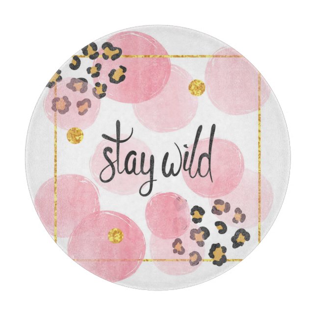 Stay wild, leopard print, pink circles cutting board (Front)