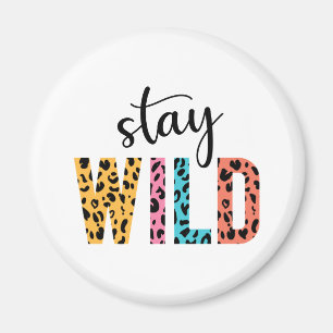 Stay Wild Magnet