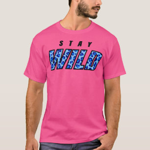 Stay Wild Merch T-Shirt