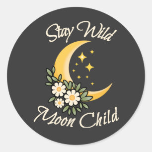 Stay Wild Moon Child   Boho Crescent Moon with Dai Classic Round Sticker