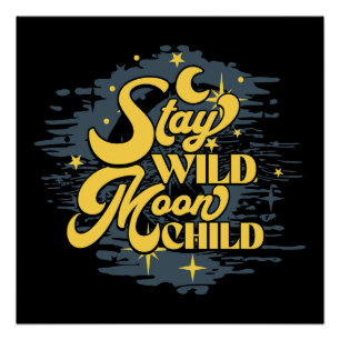 Stay Wild Moon Child – Celestial Boho Poster