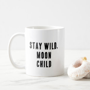 Stay Wild, Moon Child Coffee Mug