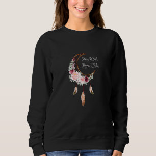 Stay Wild Moon Child Dream Catcher Sweatshirt