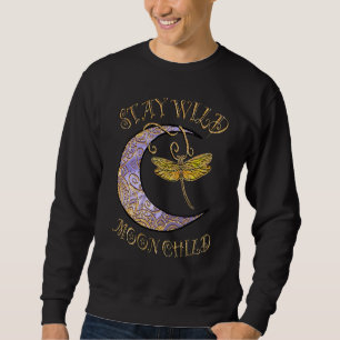 Stay Wild Moon Child Hippie Crescent Moon Dragonfl Sweatshirt