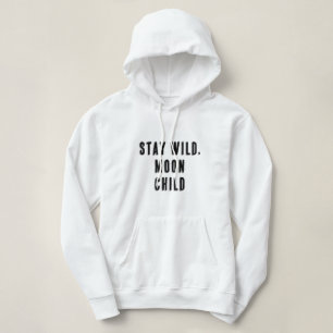 Stay Wild, Moon Child Hoodie
