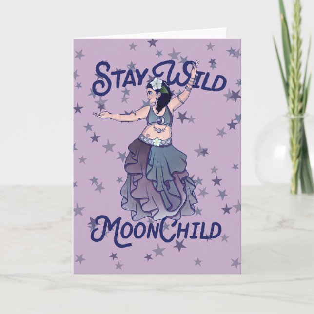 Stay Wild Moon Child MoonChild Belly Dancer Art Card (Front)