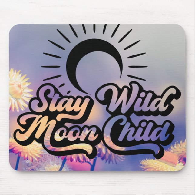 Stay Wild Moon Child Mouse Pad (Front)