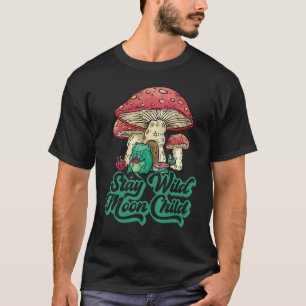 Stay Wild Moon Child Mushroom For Teens Girls And  T-Shirt