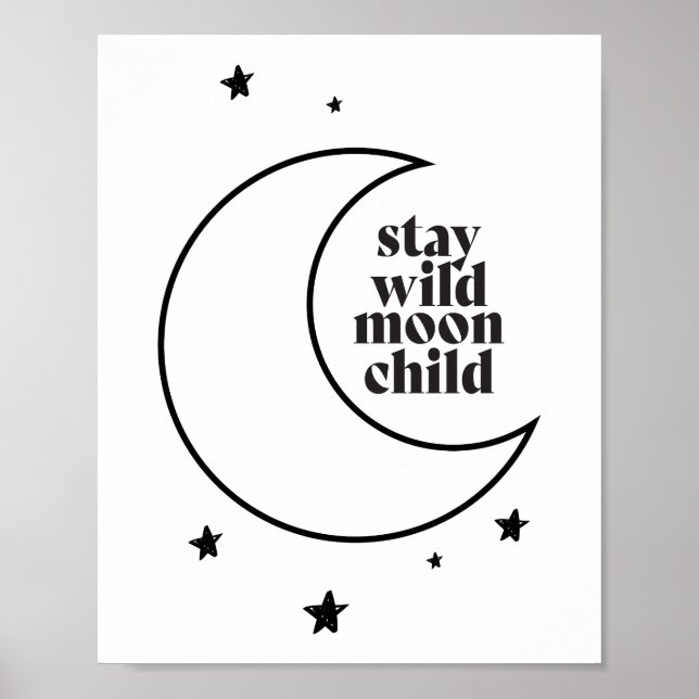 Stay Wild Moon Child Poster (Front)