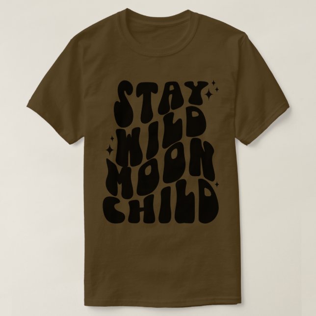 Stay Wild Moon Child T-Shirt (Design Front)