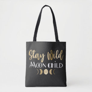 Stay Wild Moon Child  Tote Bag
