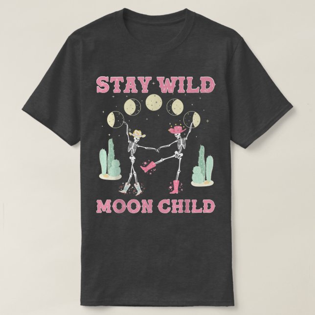 Stay Wild Moon Child Witchy Skeletons Country West T-Shirt (Design Front)