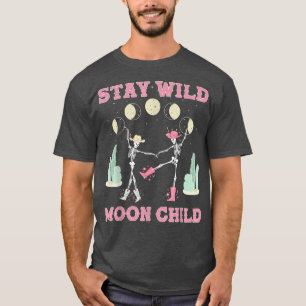 Stay Wild Moon Child Witchy Skeletons Country West T-Shirt