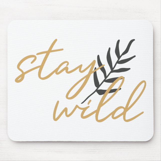 Stay Wild Mouse Pad (Front)