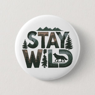Stay Wild - Nature-Inspired Design 6 Cm Round Badge