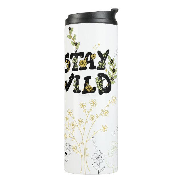 Stay Wild. Never Stop Growing. Thermal Tumbler (Rotated Left)