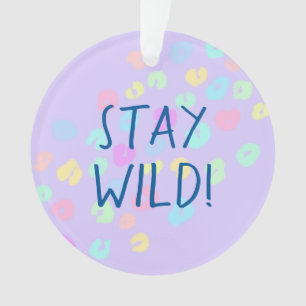 "Stay Wild!" Pastel Rainbow Leopard Print Ornament