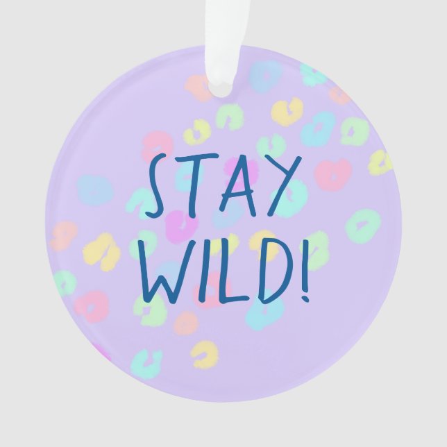 "Stay Wild!" Pastel Rainbow Leopard Print  Ornament (Front)