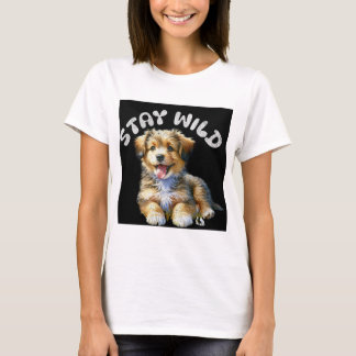 Stay Wild Puppy T-Shirt