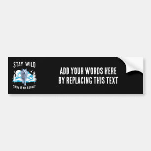 Stay Wild Snow Is My Runway Wolf Art Bumper Sticker