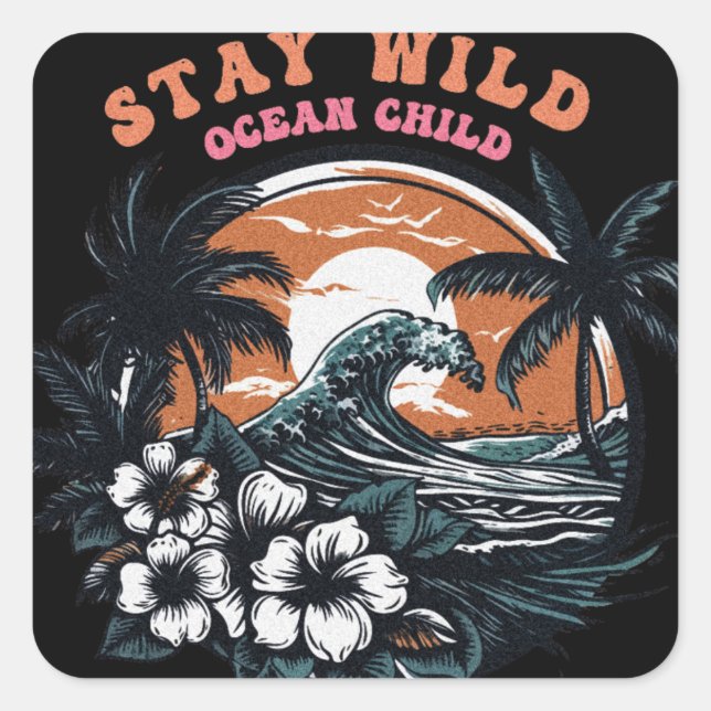 Stay Wild  Square Sticker (Front)