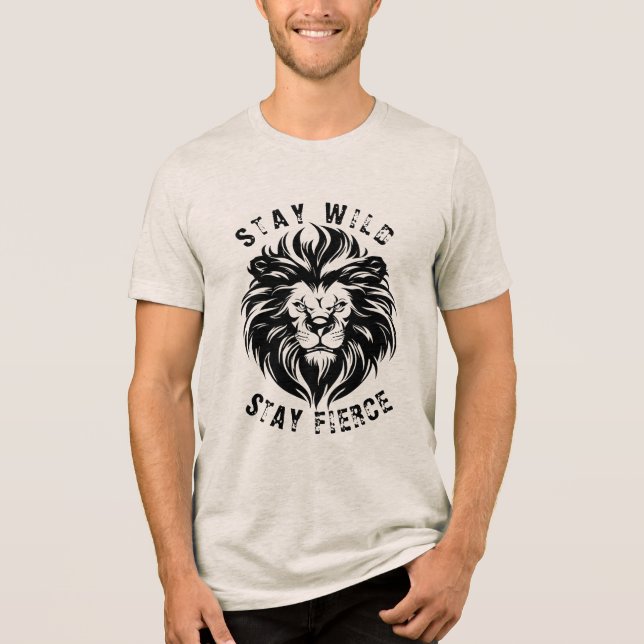 Stay Wild Stay Fierce Tri-Blend Shirt (Front)