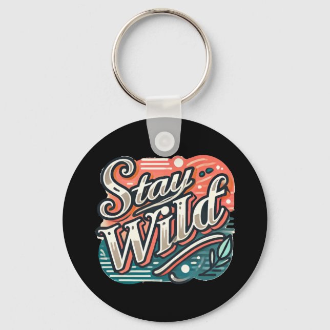 Stay Wild Sticker Trendy Hand-lettered Typography  Key Ring (Front)
