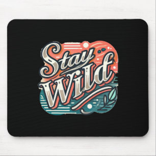 Stay Wild Sticker Trendy Hand-lettered Typography Mouse Pad