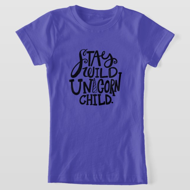 Stay Wild Unicorn T-Shirt (Laydown)