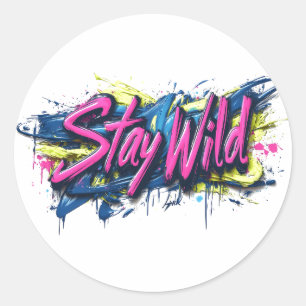 "Stay Wild" - Vibrant Graffiti-Style Text Design Classic Round Sticker