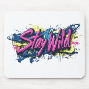 "Stay Wild" - Vibrant Graffiti-Style Text Design Mouse Pad