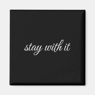 Stay With It, Mental Health Therapy Magnet