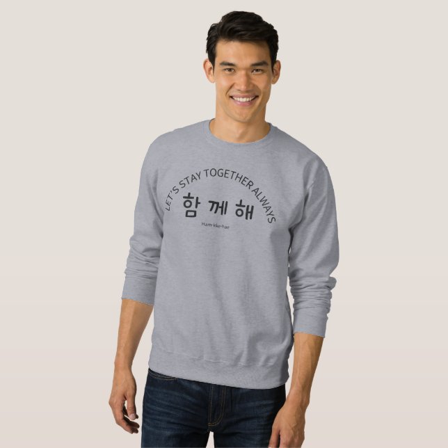 Stay With Me — A Korean Word of Warm Connection Sweatshirt (Front Full)