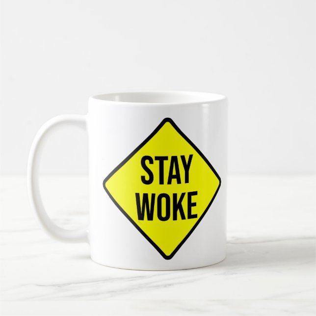 STAY WOKE CAUTION SIGN COFFEE MUG (Left)