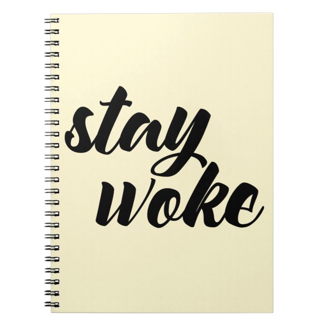 Stay Woke Spiral Notebook (Front)
