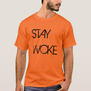 "Stay Woke" t-shirt