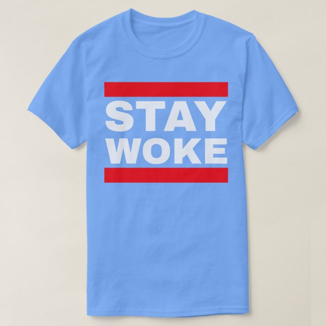 Stay Woke T-Shirt (Design Front)
