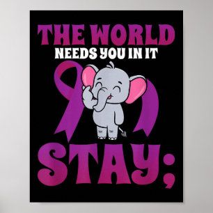 Stay World Needs You Elephant 988 Suicide Preventi Poster