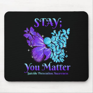 Stay You Butterfly Semicolon Suicide Awareness  Mouse Pad