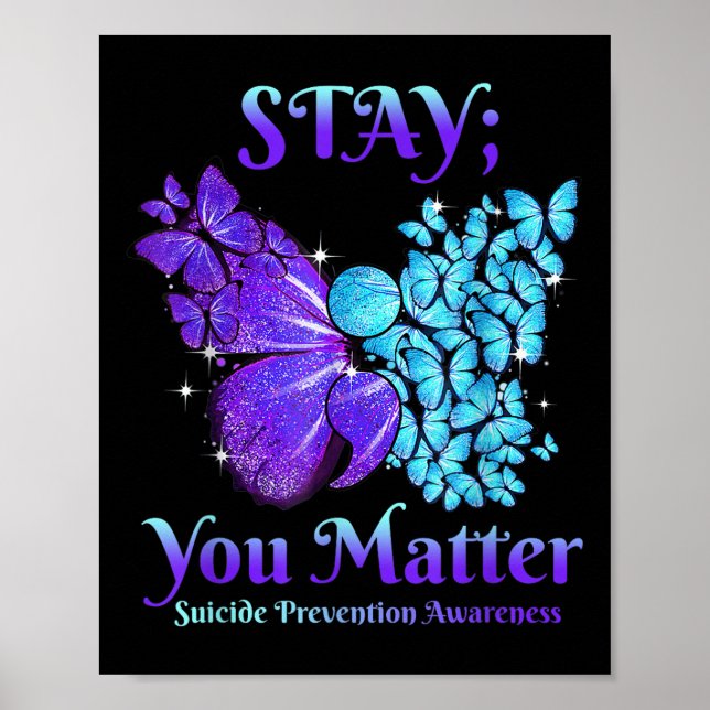 Stay You Butterfly Semicolon Suicide Awareness  Poster (Front)