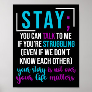 Stay You Can Talk To Me If You're Struggling Poster
